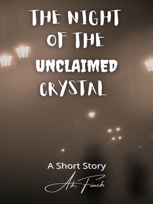 cover image of The Night of the Unclaimed Crystal